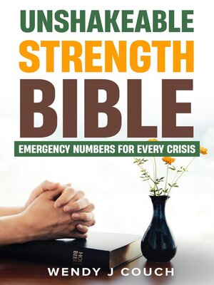 cover image of Unshakeable Strength Bible Emergency Numbers for Every Crisis